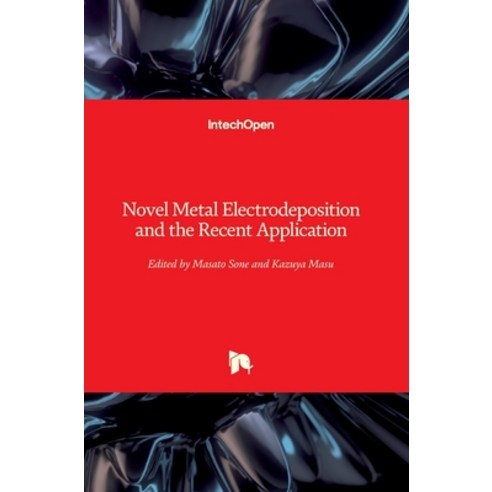 (영문도서) Novel Metal Electrodeposition and the Recent Application Hardcover, Intechopen, English, 9781789852950