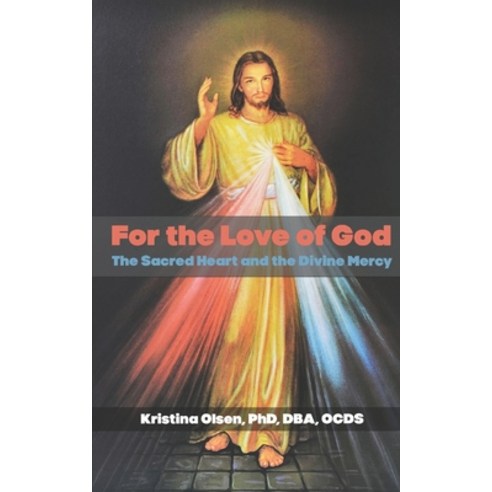 (영문도서) For the Love of God: The Sacred Heart and the Divine Mercy Paperback, En Route Books & Media, English, 9798888700242