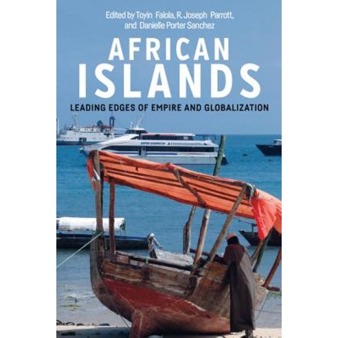 (영문도서) African Islands: Leading Edges of Empire and Globalization Hardcover, University of Rochester Press, English, 9781580469548