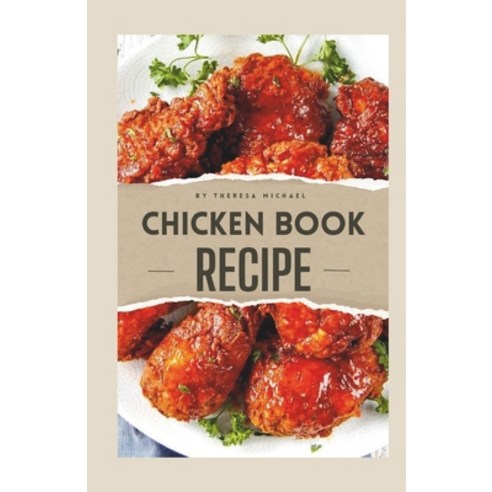 (영문도서) Chicken Book Recipe Paperback, Independently Published, English, 9798323874224