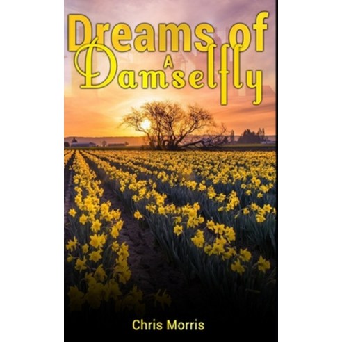 (영문도서) Dreams of a Damselfly Paperback, Independently Published, English, 9798589998016