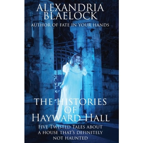 The Histories of Hayward Hall Hardcover, Bluemere Books, English, 9781925749519