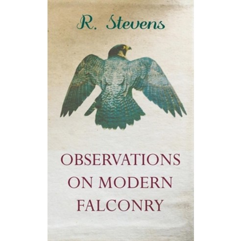 (영문도서) Observations on Modern Falconry Hardcover, Home Farm Books, English, 9781443772648