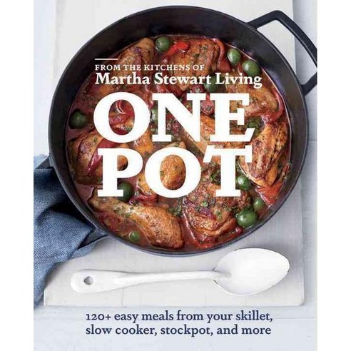 One Pot: 120+ easy meals from your skillet slow cooker stockpot and more, Clarkson Potter