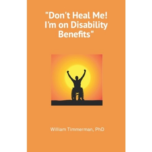 (영문도서) Don''t Heal Me! I''m on Disability Benefits Paperback, Independently Published, English, 9798423793371