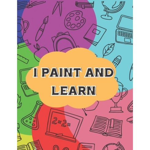 (영문도서) I paint and learn Paperback, Independently Published, English, 9798379147761