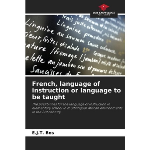 (영문도서) French language of instruction or language to be taught Paperback, Our Knowledge Publishing, English, 9786206009337