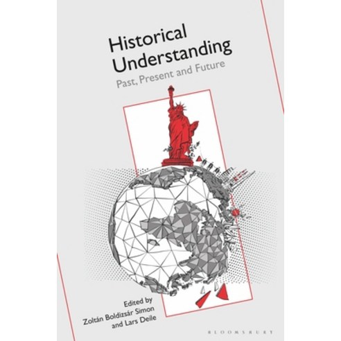 Historical Understanding: Past Present and Future Hardcover, Bloomsbury Academic, English, 9781350168619