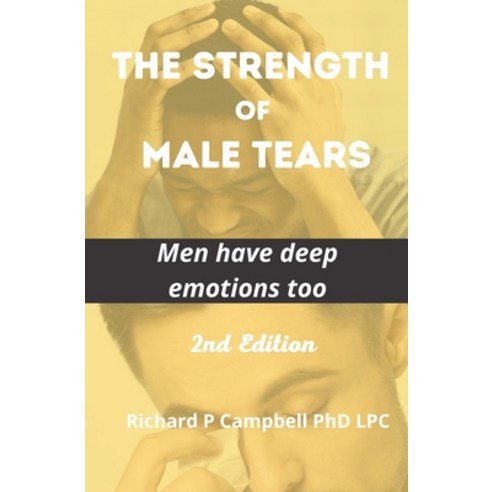 (영문도서) The Strength of Male Tears: Men Have Deep Emotions Too Paperback, Independently Published, English, 9798744866358