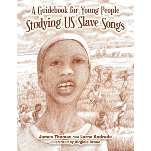 (영문도서) A Guidebook for Young People Studying Us Slave Songs Paperback, Xlibris Us, English, 9781669800064