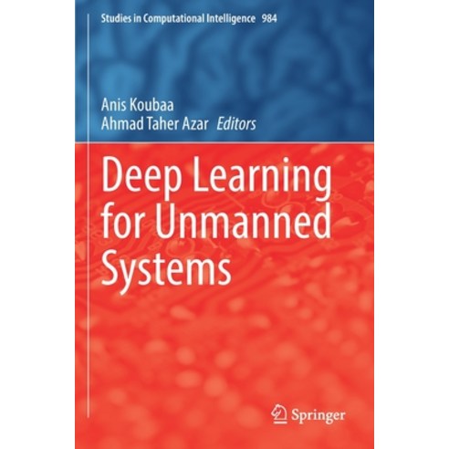 (영문도서) Deep Learning for Unmanned Systems Paperback, Springer, English, 9783030779412
