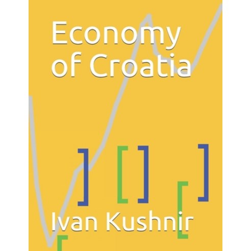 (영문도서) Economy of Croatia Paperback, Independently Published, English, 9781795168878