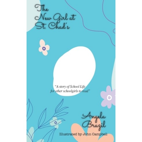 The New Girl at St. Chad''s: A Story of School Life Paperback, Iboo Press House