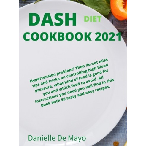(영문도서) Dash Diet Cookbook 2021 Hardcover, Indipendent Publisher, English, 9781914943041