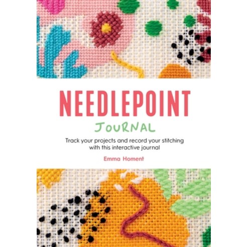 (영문도서) Needlepoint Journal: Track Your Projects and Record Your Stitching with This In... Paperback, David & Charles, English, 9781446315347
