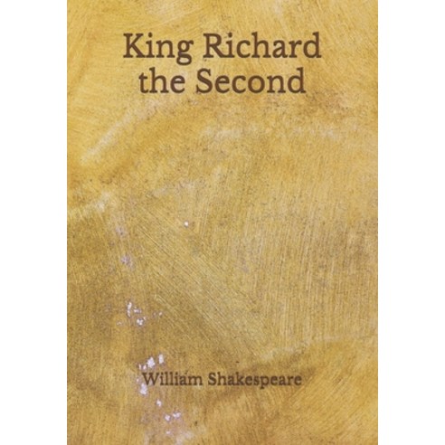 King Richard the Second Paperback, Independently Published