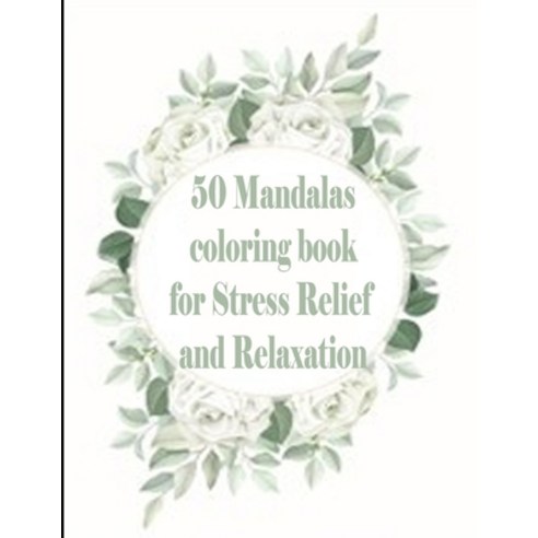 50 Mandalas coloring book for Stress Relief and Relaxation: An Adult Coloring Book Featuring 50 of t... Paperback, Independently Published, English, 9798694040143