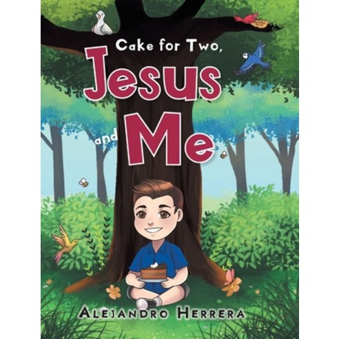 Cake for Two Jesus and Me Hardcover, Christian Faith Publishing,..., English, 9781098056827