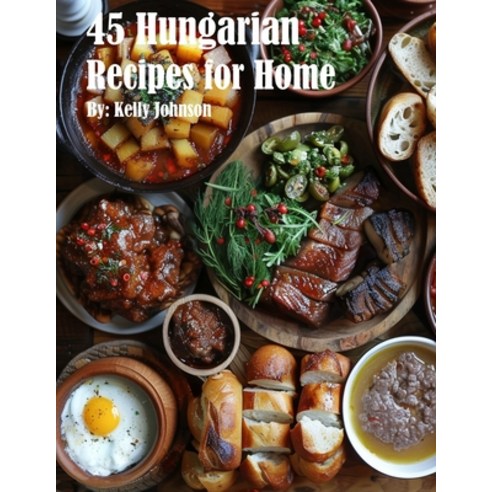 (영문도서) 45 Hungarian Recipes for Home Paperback, Marick Booster, English, 9798869190666
