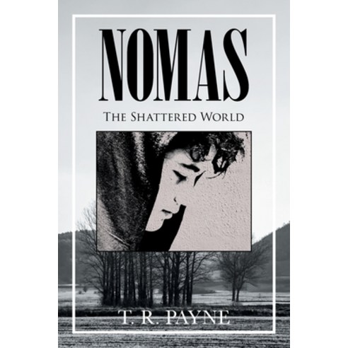 (영문도서) Nomas: The Shattered World Paperback, Xlibris Us, English, 9781669818434