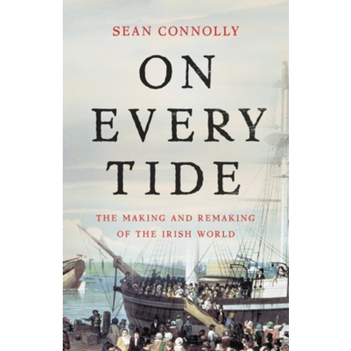 (영문도서) On Every Tide: The Making and Remaking of the Irish World Hardcover, Basic Books, English, 9780465093953