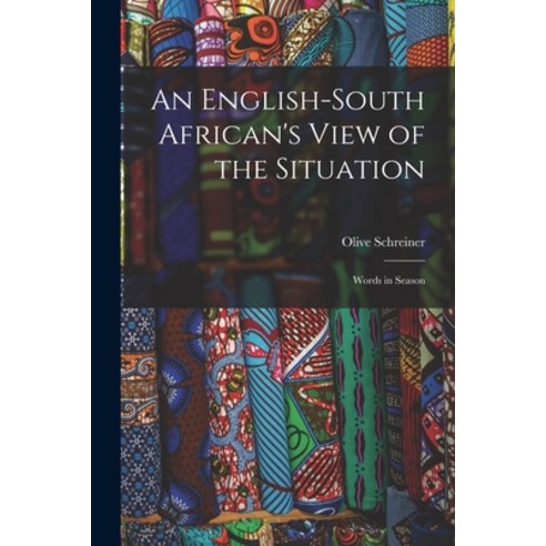 (영문도서) An English-South African''s View of the Situation: Words in Season Paperback, Legare Street Press, English, 9781014006943