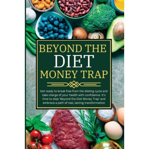 (영문도서) beyond the diet money trap Paperback, Independently Published, English, 9798856840765
