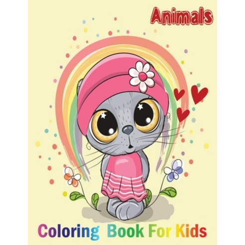 Animals Coloring Book For Kids: Animals Coloring Book for Kids Children Activity Books for Kids Age... Paperback, Independently Published