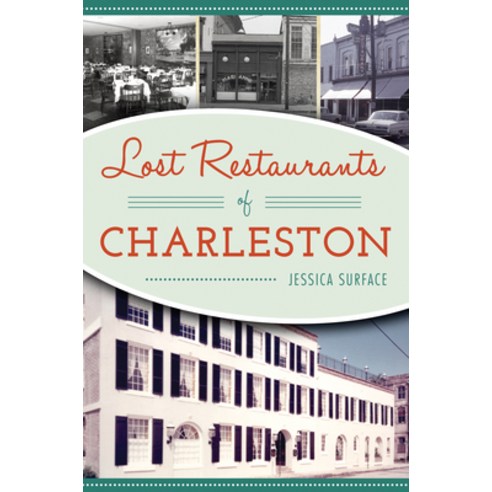 Lost Restaurants of Charleston Paperback, History PR