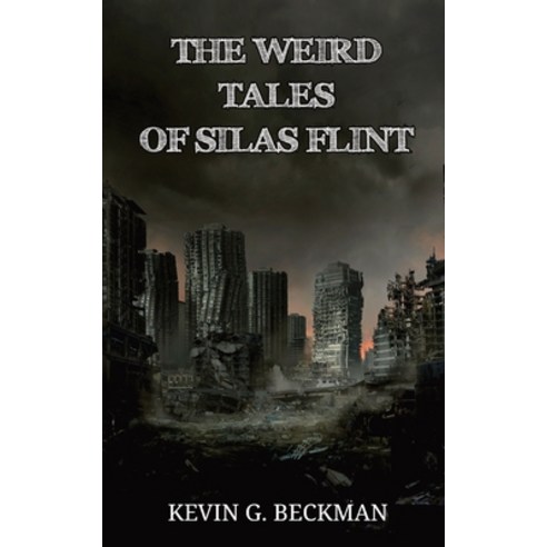 (영문도서) The Weird Tales of Silas Flint Paperback, KGB Books, English, 9780578970882