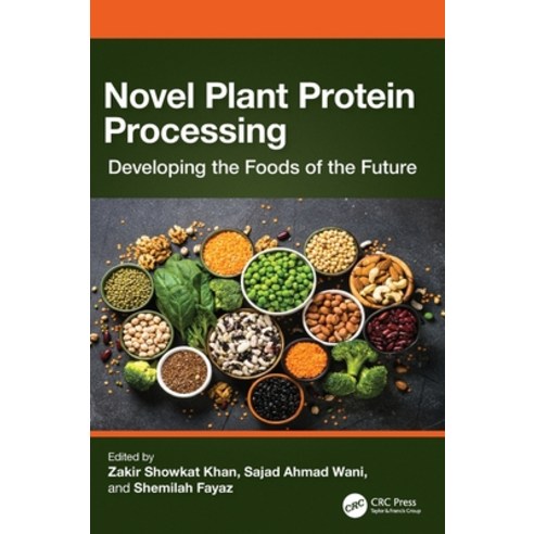 (영문도서) Novel Plant Protein Processing: Developing the Foods of the Future Hardcover, CRC Press, English, 9781032438160