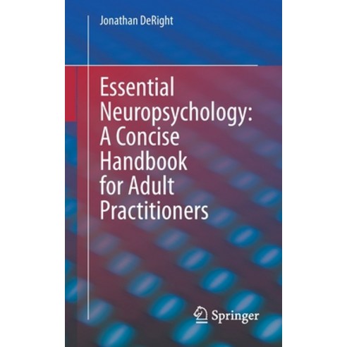 (영문도서) Essential Neuropsychology: A Concise Handbook for Adult Practitioners Paperback, Springer
