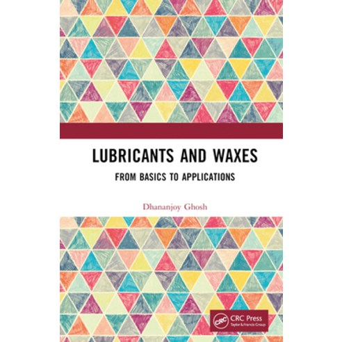 (영문도서) Lubricants and Waxes: From Basics to Applications Hardcover, CRC Press, English, 9781032369082