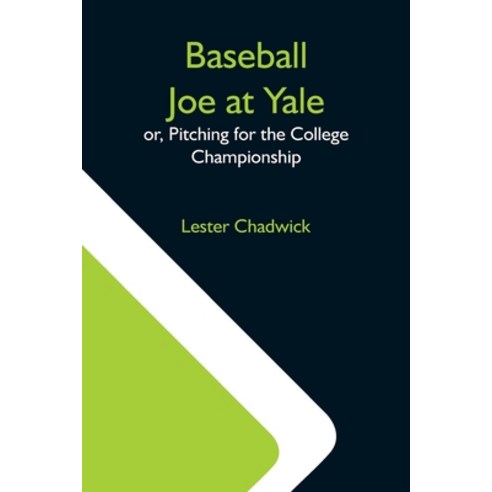 (영문도서) Baseball Joe At Yale; Or Pitching For The College Championship Paperback, Alpha Edition, English, 9789354590191