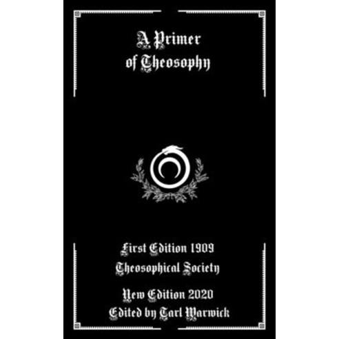 A Primer of Theosophy Paperback, Independently Published