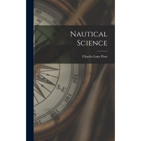 (영문도서) Nautical Science Hardcover, Legare Street Press