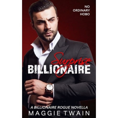 Surprise Billionaire: A Billionaire Rogue Novella Paperback, Independently Published, English, 9798577078003