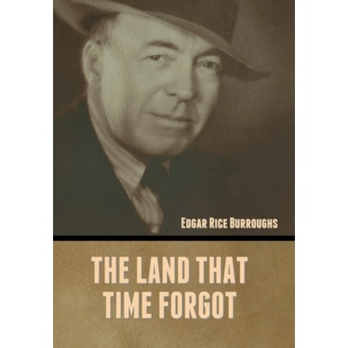 The Land That Time Forgot Hardcover, Bibliotech Press, English, 9781636372372