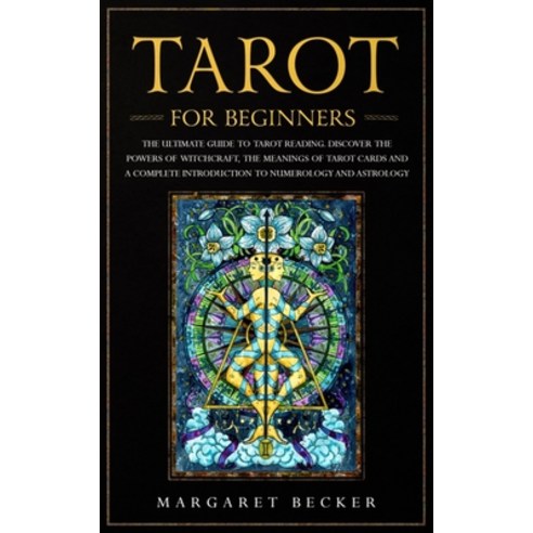 (영문도서) Tarot for Beginners: The Ultimate Guide to Tarot Reading. Discover the powers of witchcraft ... Paperback, Independently Published, English, 9781700509710