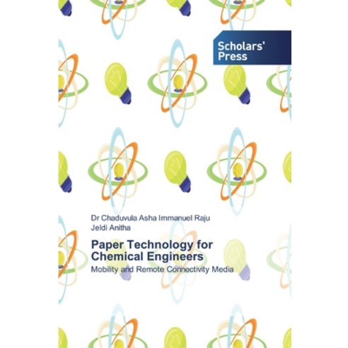 Paper Technology for Chemical Engineers Paperback, Scholars'' Press