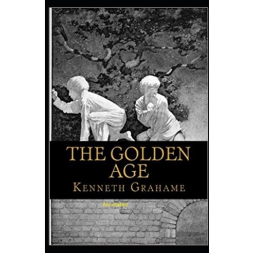 The Golden Age Annotated Paperback, Independently Published, English, 9798738078590
