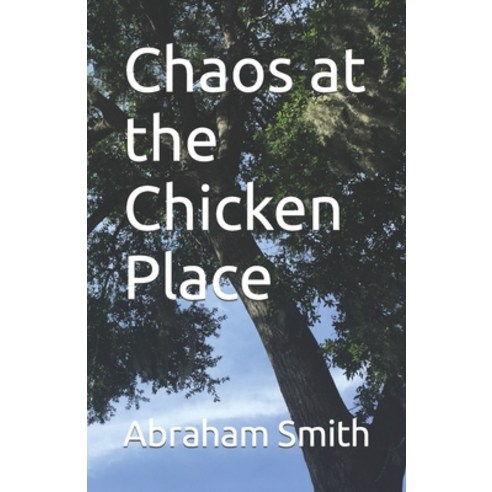 (영문도서) Chaos at the Chicken Place Paperback, Independently Published, English, 9781717912596