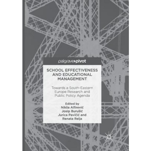 (영문도서) School Effectiveness and Educational Management: Towards a South-Eastern Europe Research and ... Paperback, Palgrave MacMillan, English, 9783319806778