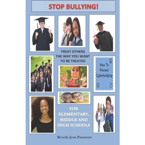 (영문도서) Stop Bullying: Treat Others The Way You Want To Be Treated Paperback, Beverly Paramore, Publisher, English, 9780578626789