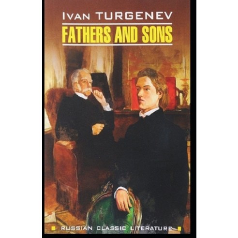 (영문도서) Fathers and Sons Original Edition(Annotated) Paperback, Independently Published, English, 9798513822288