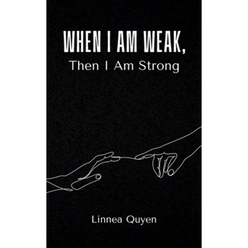 (영문도서) When I Am Weak Then I Am Strong Paperback, Bookleaf Publishing, English, 9789360941413
