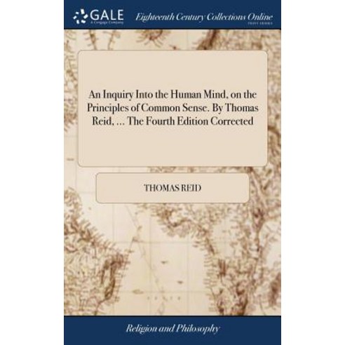 (영문도서) An Inquiry Into the Human Mind on the Principles of Common Sense. By Thomas Reid ... The Fo... Hardcover, Gale Ecco, Print Editions, English, 9781379550686