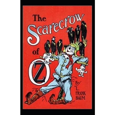 The Scarecrow of Oz Annotated Paperback, Independently Published, English, 9798704455134