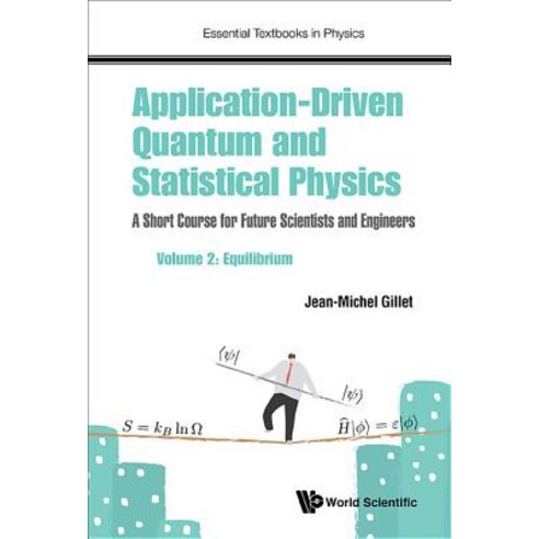 (영문도서) Application-Driven Quantum and Statistical Physics: A Short Course for Future Scientists and ... Hardcover, Wspc (Europe), English, 9781786345578
