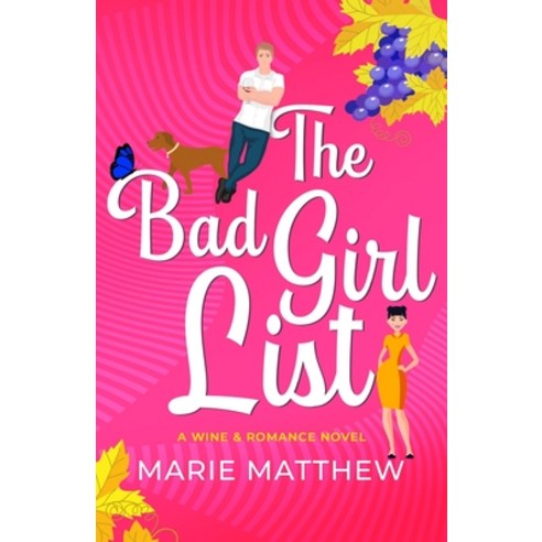 (영문도서) The Bad Girl List: A Fake Dating Second Chance RomCom in Wine Country Paperback, Independently Published, English, 9798363221217